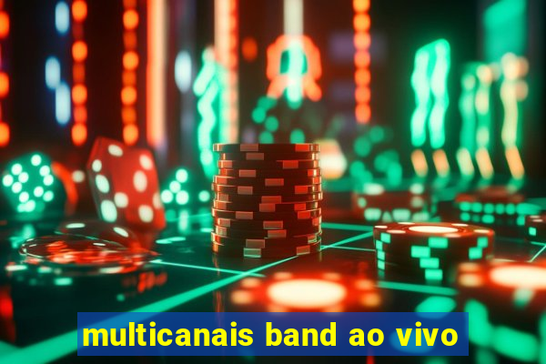 multicanais band ao vivo