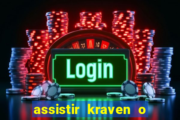 assistir kraven o caçador dublado