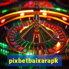 pixbetbaixarapk