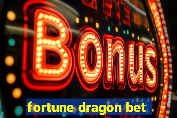 fortune dragon bet