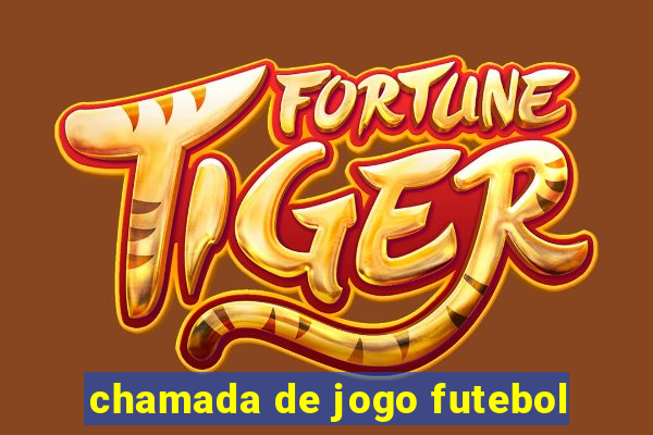 chamada de jogo futebol