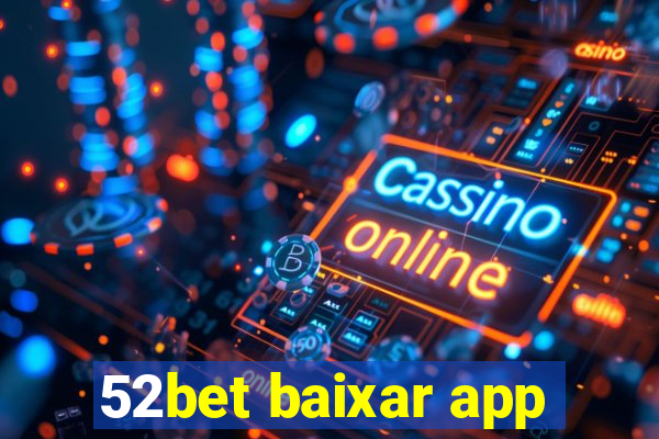 52bet baixar app