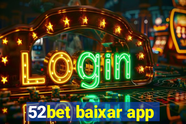 52bet baixar app