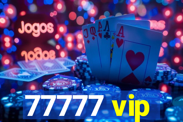 77777 vip