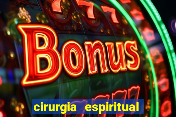 cirurgia espiritual marlon santos