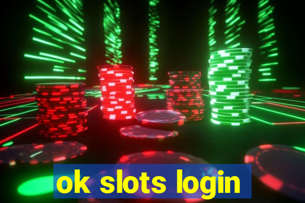 ok slots login