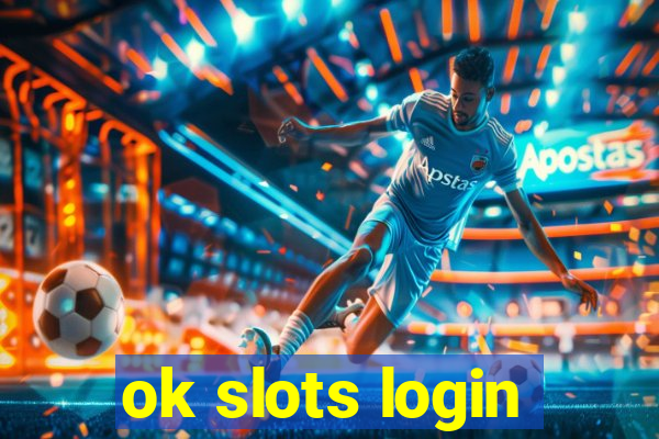 ok slots login