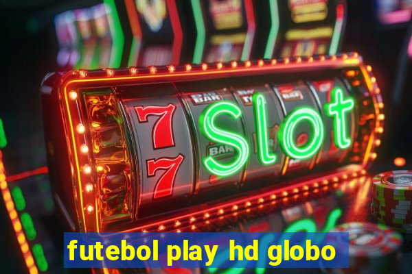 futebol play hd globo