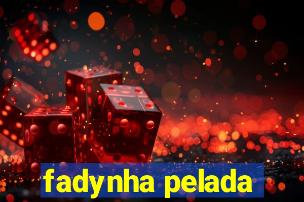 fadynha pelada