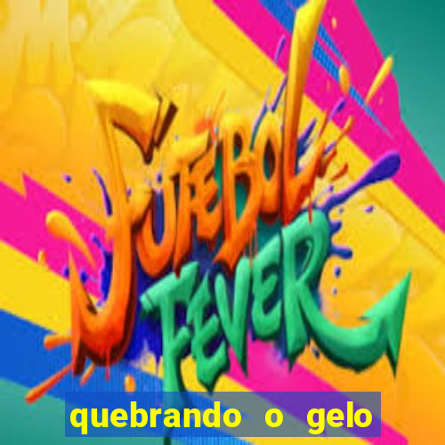 quebrando o gelo pdf livro