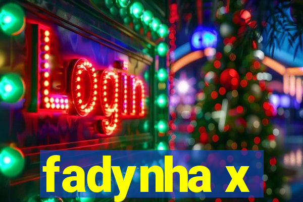 fadynha x