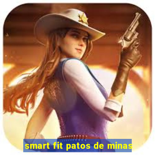 smart fit patos de minas