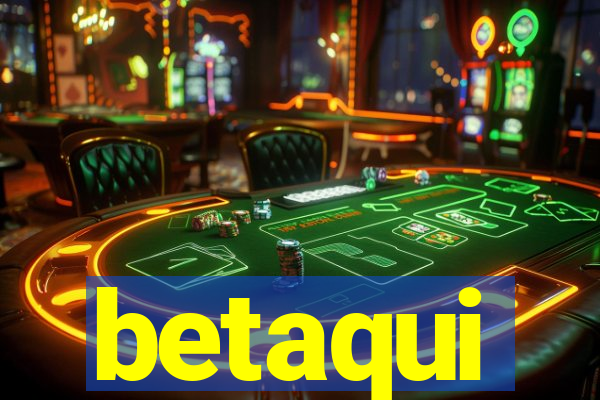 betaqui