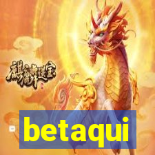 betaqui