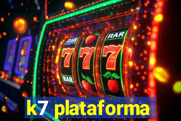 k7 plataforma