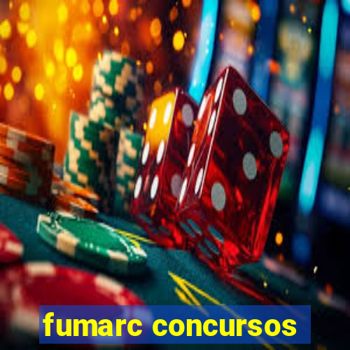 fumarc concursos