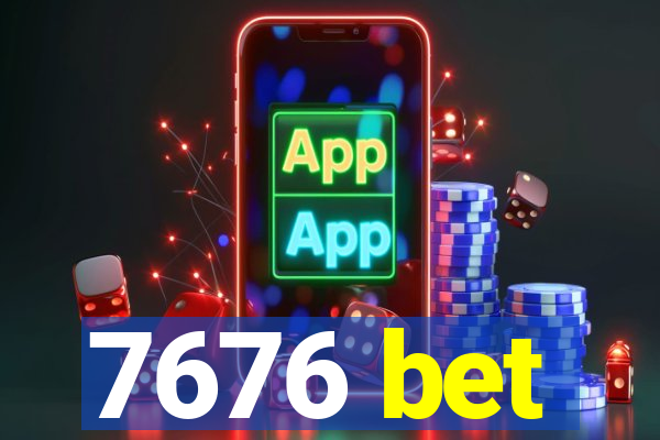 7676 bet