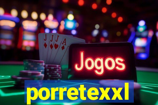 porretexxl