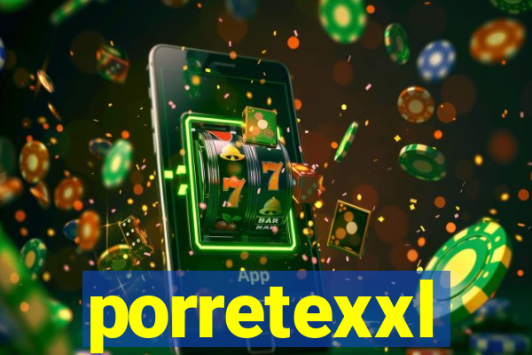 porretexxl