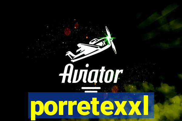 porretexxl