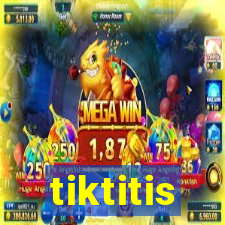 tiktitis