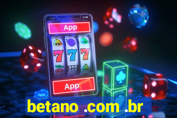 betano .com .br