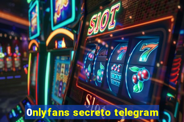 0nlyfans secreto telegram