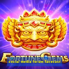 social media forum facecast