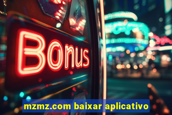 mzmz.com baixar aplicativo