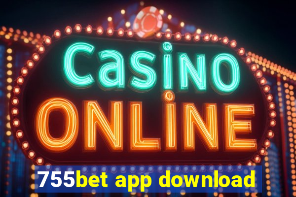 755bet app download