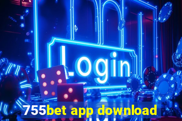 755bet app download