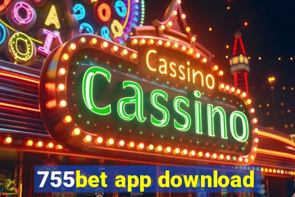 755bet app download