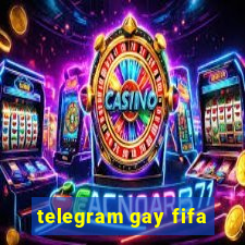 telegram gay fifa