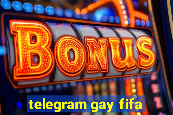 telegram gay fifa