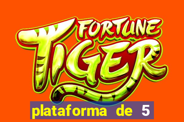 plataforma de 5 reais jogo do tigre