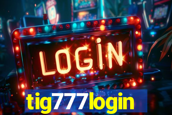 tig777login