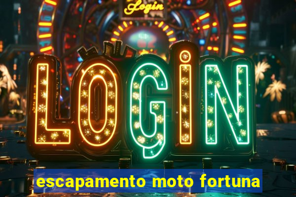 escapamento moto fortuna