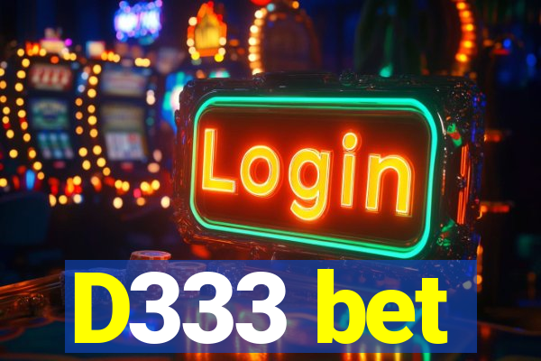 D333 bet