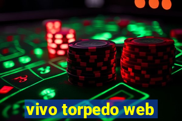 vivo torpedo web