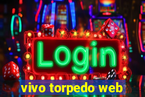 vivo torpedo web