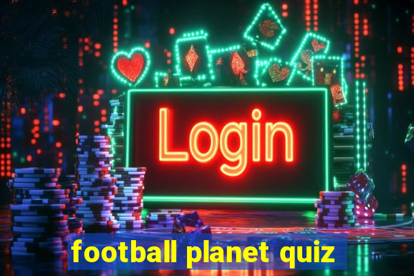 football planet quiz