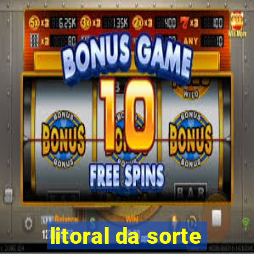 litoral da sorte