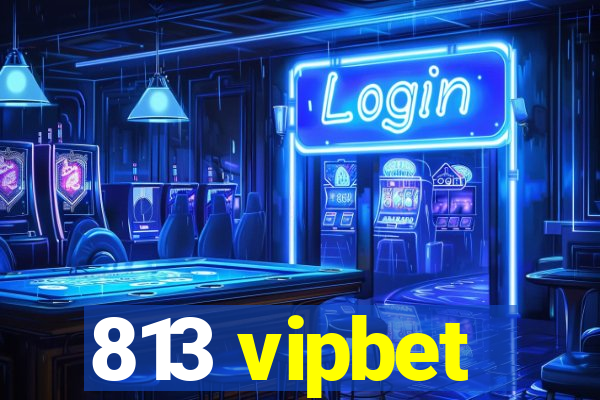 813 vipbet