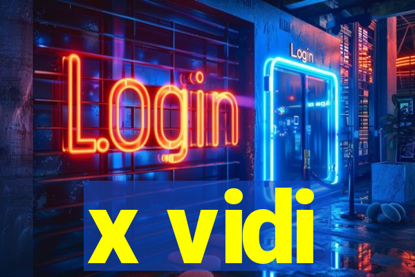 x vidi