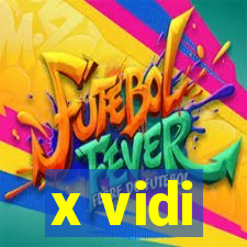 x vidi