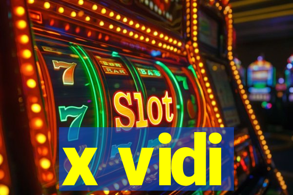 x vidi