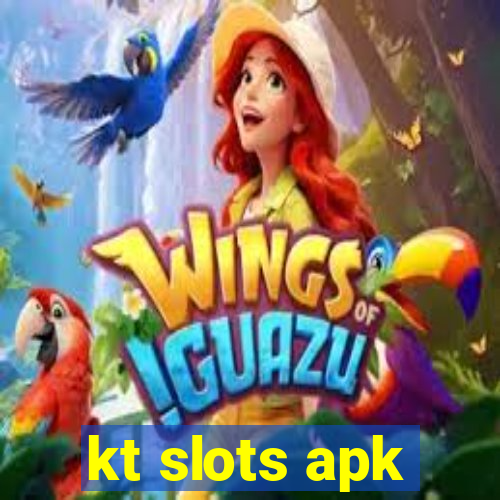 kt slots apk