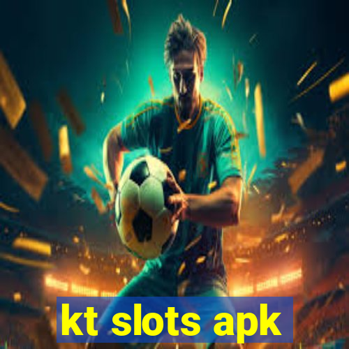 kt slots apk