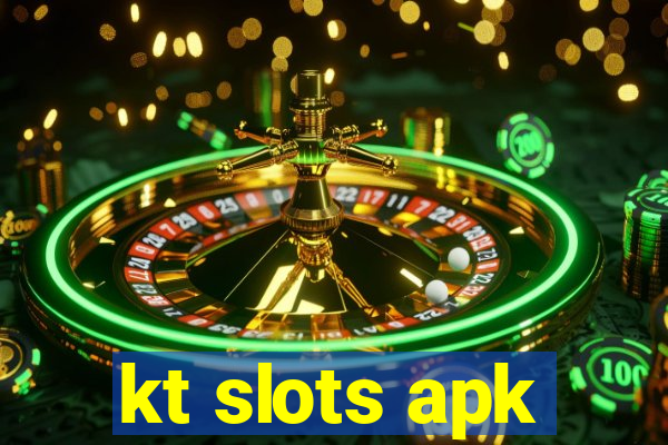 kt slots apk