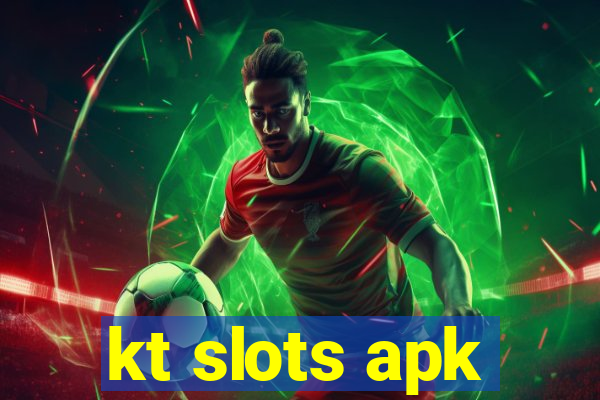 kt slots apk